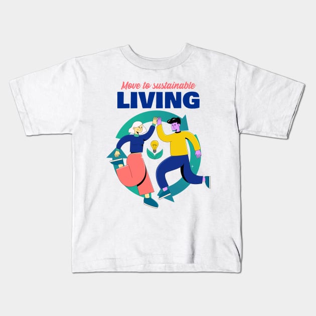 Sustainable Living Go Green Recycle Environmentalist Environment Kids T-Shirt by Tip Top Tee's